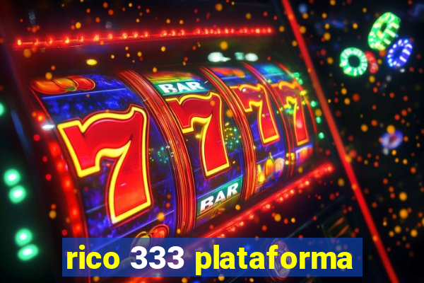 rico 333 plataforma